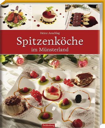 Spitzenköche im Münsterland von Heinz Anschlag